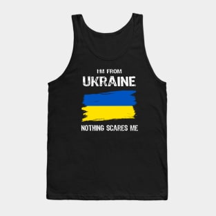 I am from Ukraine Nothing Scares Me Tank Top